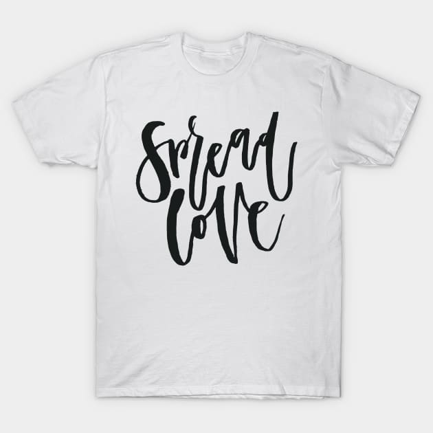 Spread Love T-Shirt by Favete